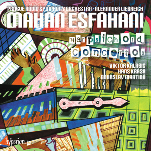 Mahan Esfahani – Martinu, Krasa & Kalabis: Harpsichord Concertos.
